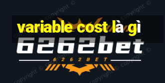 variable cost là gì