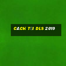 cách tải dls 2019