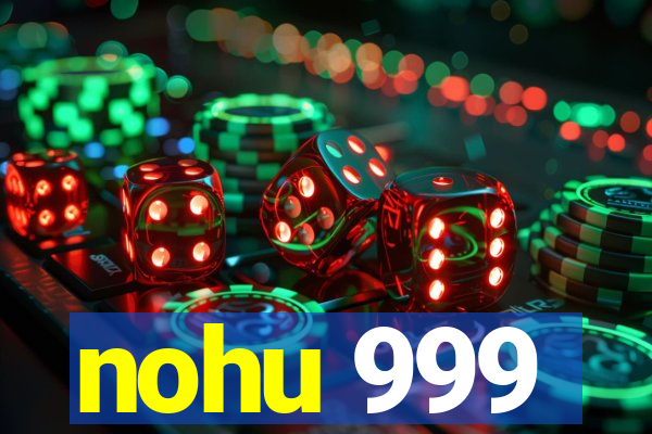 nohu 999