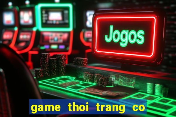 game thoi trang co be dau tay