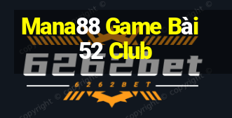 Mana88 Game Bài 52 Club