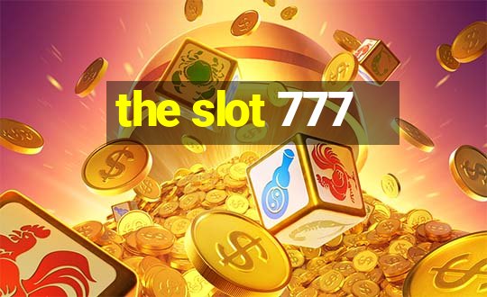 the slot 777