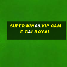 Superwin88.Vip Game Bài Royal