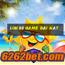 Luk88 Game Bài Hát