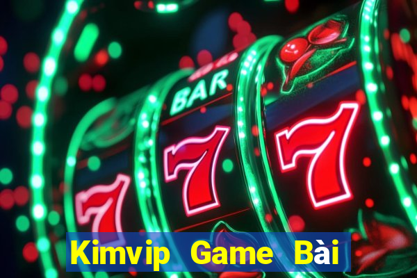 Kimvip Game Bài Tài Xỉu