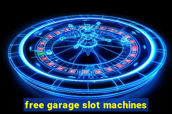 free garage slot machines