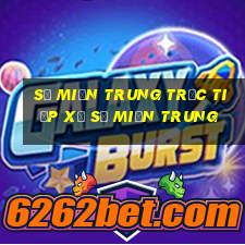 số miền trung trực tiếp xổ số miền trung