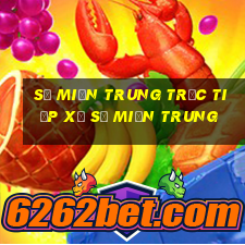 số miền trung trực tiếp xổ số miền trung