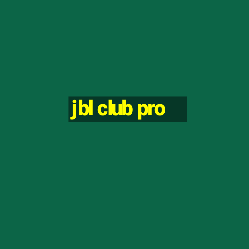 jbl club pro