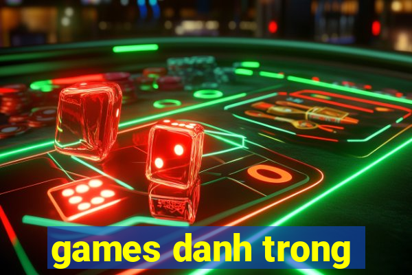 games danh trong