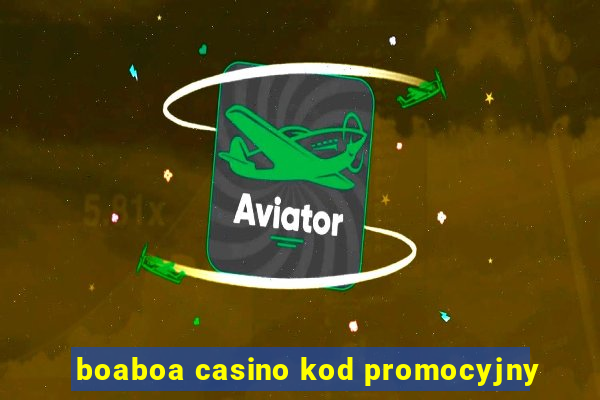 boaboa casino kod promocyjny