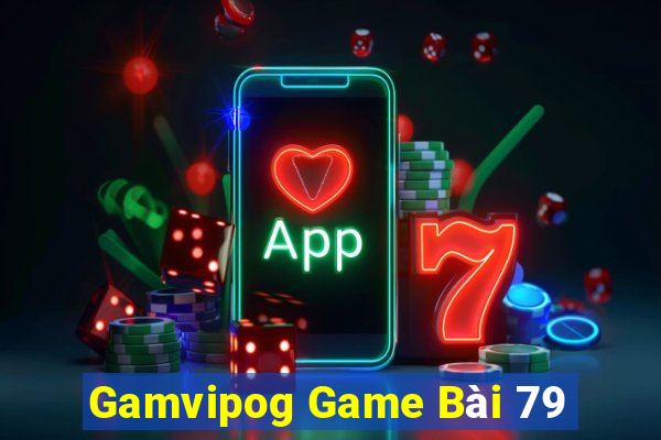 Gamvipog Game Bài 79