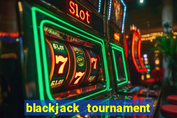 blackjack tournament las vegas