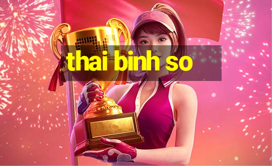 thai binh so