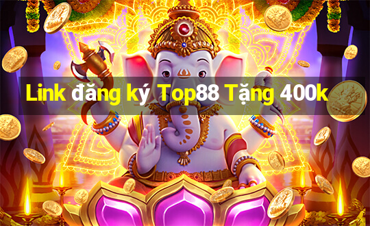 Link đăng ký Top88 Tặng 400k