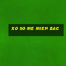 xo so me mien bac