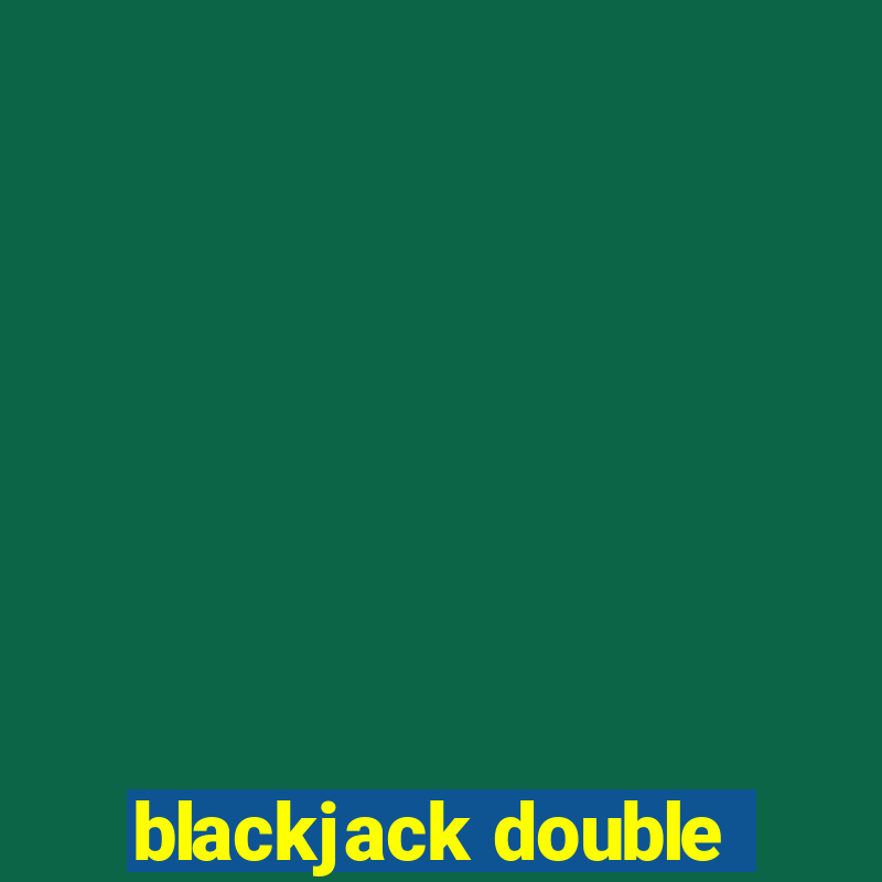 blackjack double