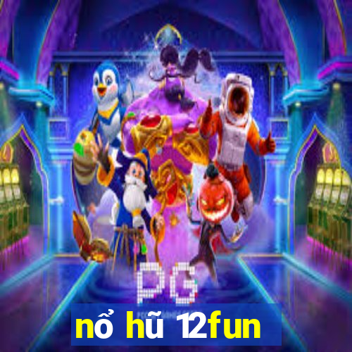 nổ hũ 12fun