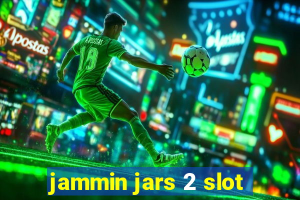 jammin jars 2 slot