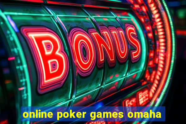 online poker games omaha