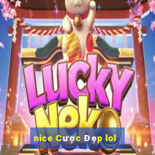 nice Cược Đẹp lol