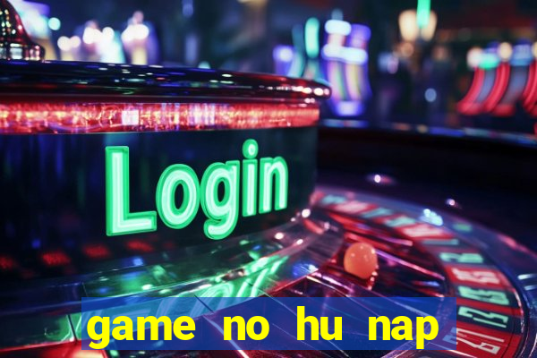 game no hu nap card 30000d