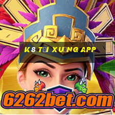 k8 tải xuống app