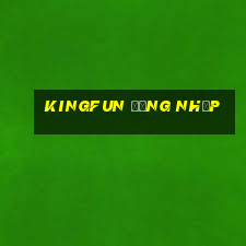 kingfun đăng nhập