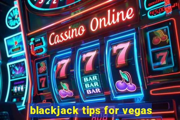 blackjack tips for vegas