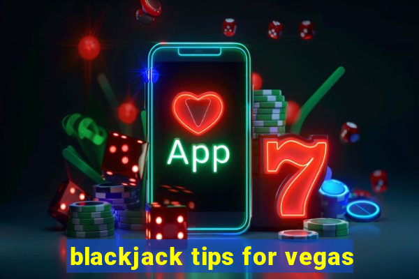 blackjack tips for vegas