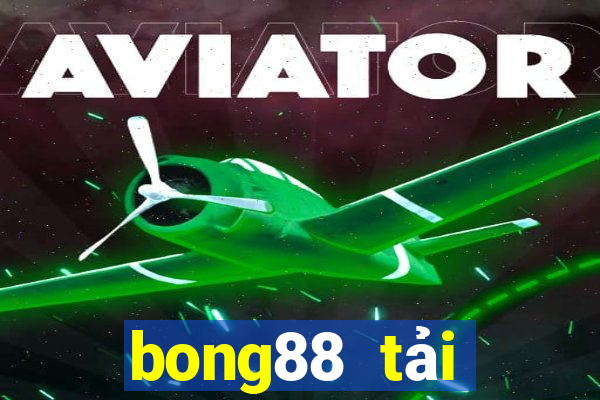 bong88 tải xuống app