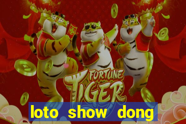 loto show dong thoi gian