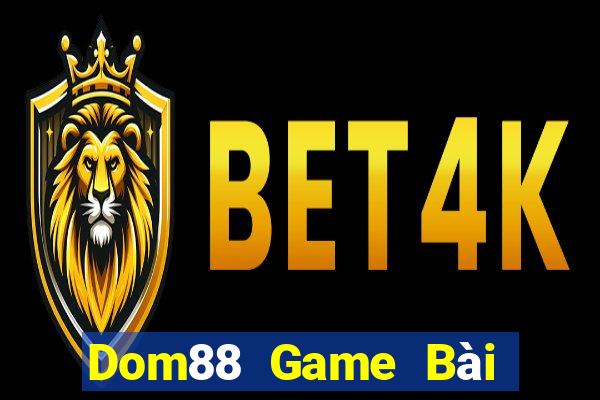 Dom88 Game Bài Tặng Tiền