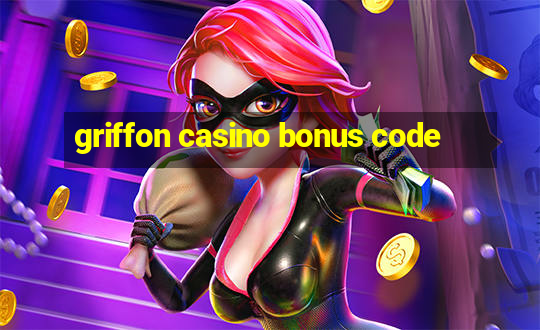 griffon casino bonus code