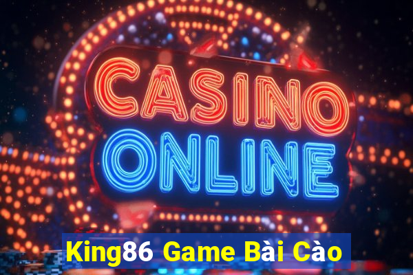 King86 Game Bài Cào