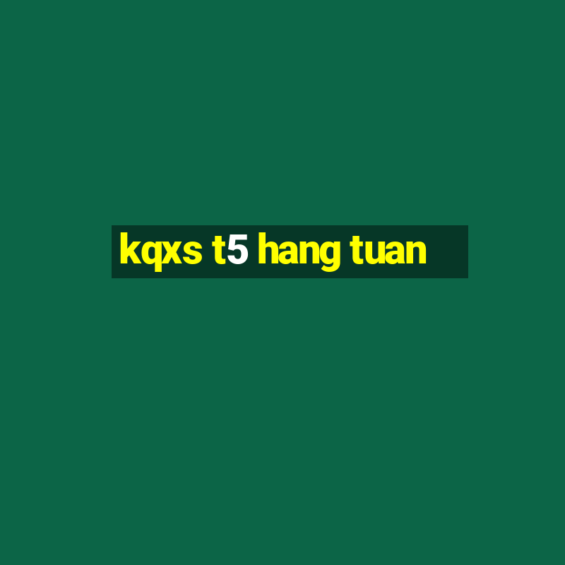 kqxs t5 hang tuan