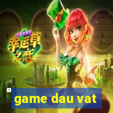 game dau vat