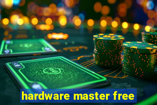 hardware master free