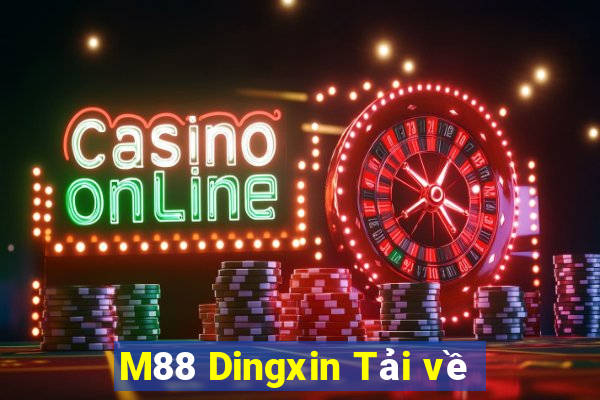 M88 Dingxin Tải về