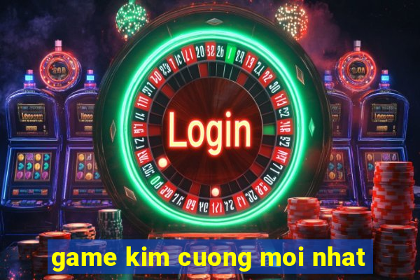 game kim cuong moi nhat