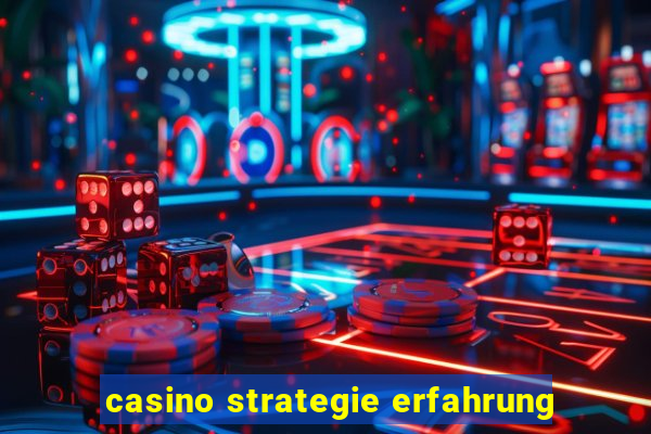 casino strategie erfahrung