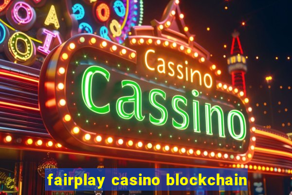 fairplay casino blockchain