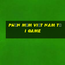 Phần mềm Việt nam Tải game