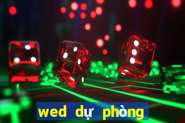 wed dự phòng của bet9