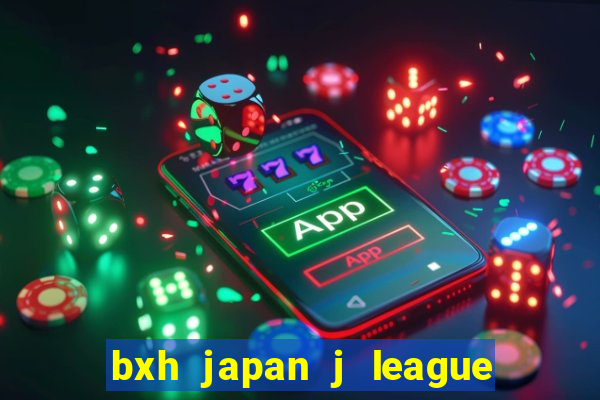 bxh japan j league division 1