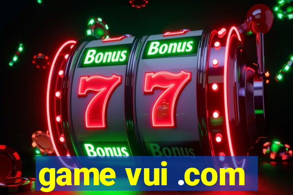 game vui .com