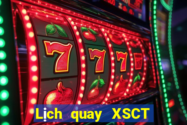 Lịch quay XSCT hôm nay