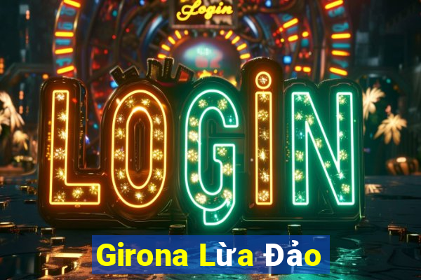 Girona Lừa Đảo