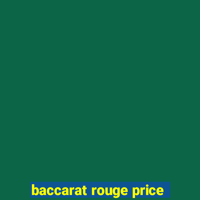 baccarat rouge price