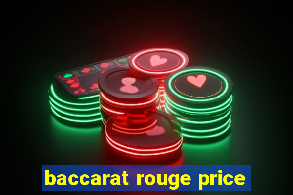 baccarat rouge price